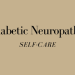 Diabetic Neuropathy Self-Care: Tips and Techniques for Everyday Wellness