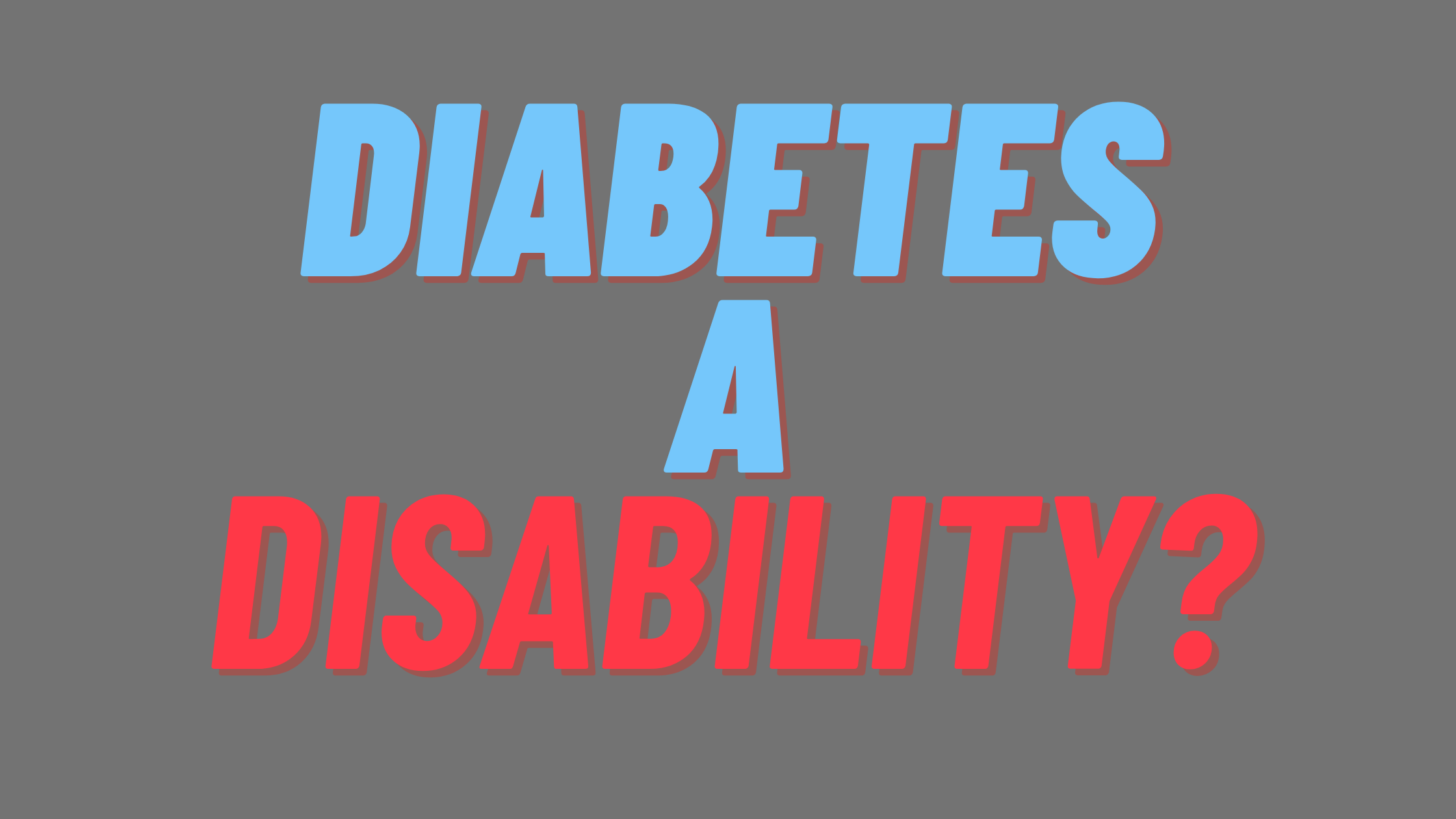 Read more about the article Is Diabetes a Disability? Exploring the Intersection of Health and Law